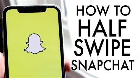 How to half swipe on Snapchat